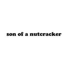 Son of a Nutcracker Words