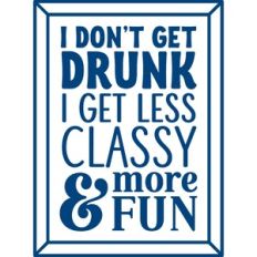 Less Classy More Fun
