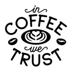 In Coffee We Trust