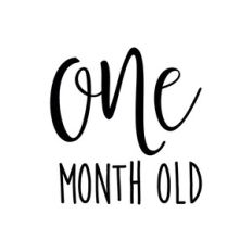 One month old