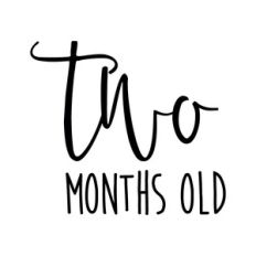 Two months old