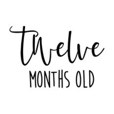 Twelve months old