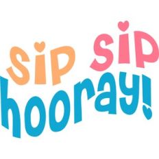 Sip Sip Hooray