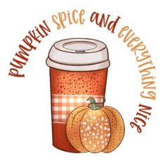 Pumpkin Spice and Everything Nice Sublimation File
