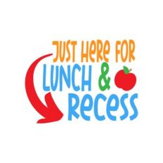 Just Here for Lunch and Recess