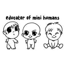 Educator of mini humans