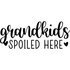 Grandkids Spoiled Here