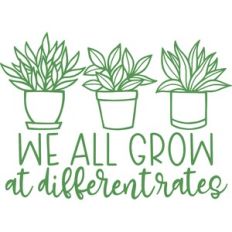 we all grow at different rates
