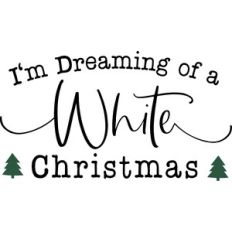 I'm Dreaming Of A White Christmas
