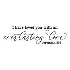 i have loved you with an everlasting love