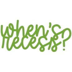 When's Recess?