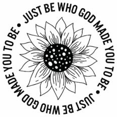 Just Be Who God Made You To Be Sunflower Circle Quote