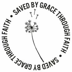 Saved By Grace Through Faith Dandelion Circle Quote