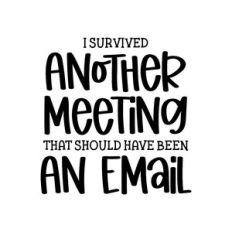 i survived another meeting