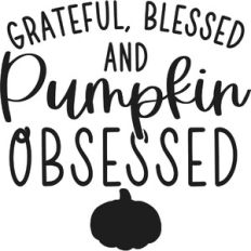 Grateful Blessed Pumpkin Obsessed