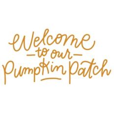welcome to our pumpkin patch lettering