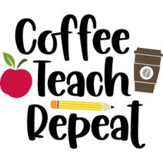 Coffee Teach Repeat