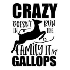 Crazy doesn’t run in this family it gallops