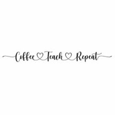 Coffee Teach Repeat Heart Quote