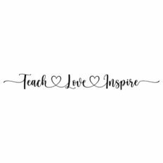 Teach Love Inspire Heart Quote
