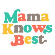 Mama Knows Best