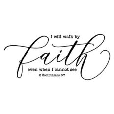 i will walk by faith even when i cannot see