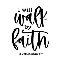 I will walk by faith