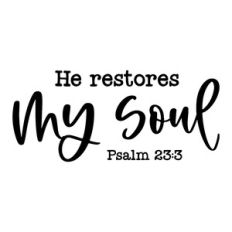 he restores my soul