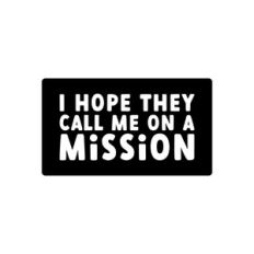 I Hope They Call Me on a Mission SVG