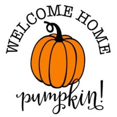 welcome home pumpkin