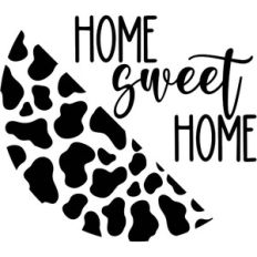 Home Sweet Home With Cow Print