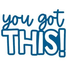 You Got This