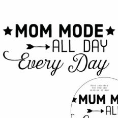 Mom Mode All Day Every Day Quote