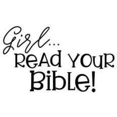 Girl Read Your Bible Quote