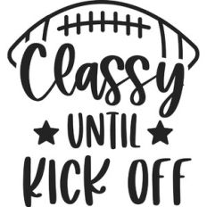 Classy Until Kickoff