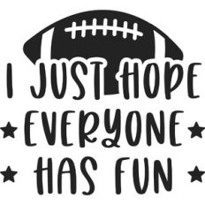 I Just Hope Everyone Has Fun