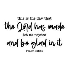 this is the day that the lord has made