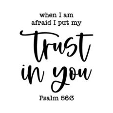 when i am afraid i put my trust in you