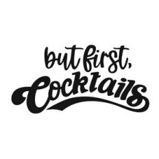 But First Cocktails
