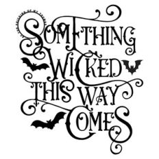 Something Wicked This Way Comes - Halloween Design
