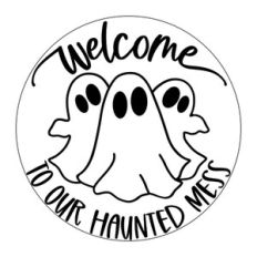 Welcome To Our Haunted Mess - Halloween Design