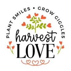 Plant Smiles Grow Giggles Harvest Love