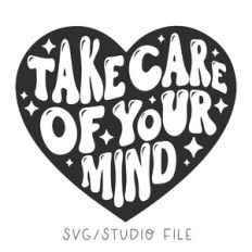 Take Care Of Your Mind Mental Health