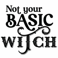 Not Your Basic Witch Quote