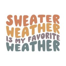 sweater weather is my favorite weather