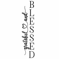Grateful and Blessed Vertical Quote