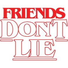 friends don't lie