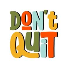 Don't Quit