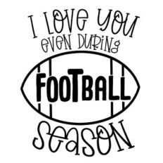 I love you even Football Season svg