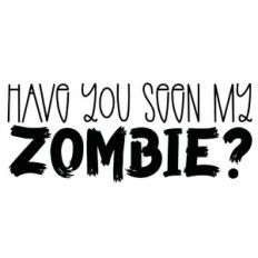 Have You Seen My Zombie?